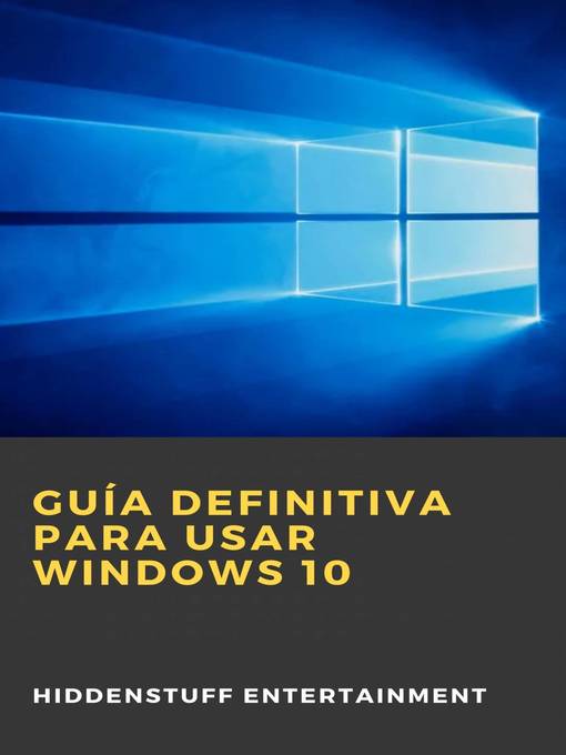 Title details for Guía definitiva para usar Windows 10 by Hiddenstuff Entertainment - Available
